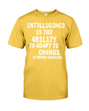 Load image into Gallery viewer, Intelligence Is The Ability To Adapt To Change Stephen Hawking Quote Guys Tee