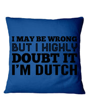 Load image into Gallery viewer, Dutch Doubt Trending Quote T-Shirt Pillow Cover