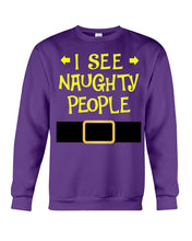 Load image into Gallery viewer, Santa Claus I See Naughty People Christmas T-Shirt Sweatshirt