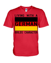 Load image into Gallery viewer, Living With A German Builds Character Quote T-Shirt Gift Guys V-Neck