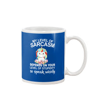 Load image into Gallery viewer, Unicorn Sarcasm Speak Wisely Funny Quote Mug