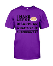 Load image into Gallery viewer, I Make Lefse Disappear Superpower Funny Quote Tee Guys Tee