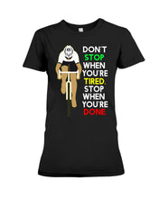 Load image into Gallery viewer, Cycling Don't Stop For Cyclist Ladies Tee