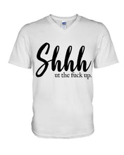 Load image into Gallery viewer, Shut The F Funny Quote T-Shirt Guys V-Neck