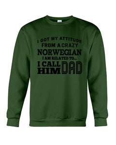 Attitude From Crazy Norwegian Dad Norway Love T-Shirt For Dad Sweatshirt