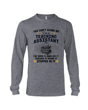 Load image into Gallery viewer, Teaching Assistant Stepped In It Quote T-Shirt Unisex Long Sleeve