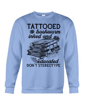 Load image into Gallery viewer, Tattooed Bookwarm Inked And Educated T-Shirt Sweatshirt
