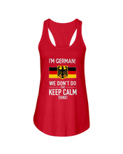Load image into Gallery viewer, I'm German We Don't Keep Calm Funny Quote T-Shirt Ladies Flowy Tank