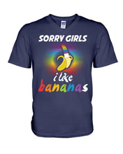 Load image into Gallery viewer, Sorry Girrls I Like Bananas Funny Tee Gift Guys V-Neck