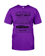 Load image into Gallery viewer, I Have A Crazy Uncle Funny Quote Tee Gift Guys Tee