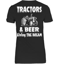 Load image into Gallery viewer, Tractors And Beer Living The Dream Gift For Daddy Father Farmers Ladies Tee