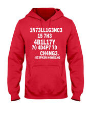 Load image into Gallery viewer, Intelligence Is The Ability To Adapt To Change Stephen Hawking Quote Hoodie