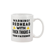 Load image into Gallery viewer, Warning Redhead With Thick Thighs Quote Mug