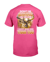 Load image into Gallery viewer, Deer Hunting Funny Quote Tee Gift For Hunter Guys Tee