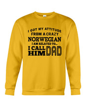 Load image into Gallery viewer, Attitude From Crazy Norwegian Dad Norway Love T-Shirt For Dad Sweatshirt