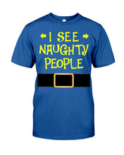 Load image into Gallery viewer, Santa Claus I See Naughty People Christmas T-Shirt Guys Tee