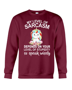 Unicorn Sarcasm Speak Wisely Funny Quote Sweatshirt