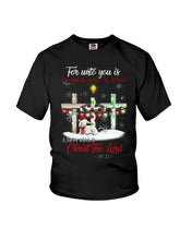 Load image into Gallery viewer, Savior Christ The Lord Gift For Christmas Gift T-Shirt Youth Tee