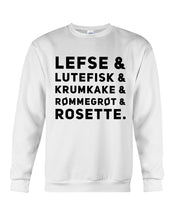Load image into Gallery viewer, Lefse Lutefisk Krumkake Quote T-Shirt Gift Sweatshirt