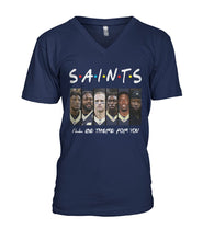 Load image into Gallery viewer, Saints I'll Be There For You Guys V-Neck