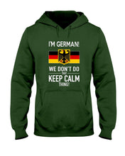 Load image into Gallery viewer, I'm German We Don't Keep Calm Funny Quote T-Shirt Hoodie