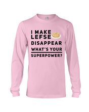Load image into Gallery viewer, I Make Lefse Disappear Superpower Funny Quote Tee Unisex Long Sleeve