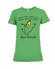 Load image into Gallery viewer, I Just Took A Dna Test, Turns Out I'm 100% That Grinch Ladies Tee