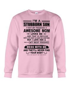 Stubborn Son Loves His Awesome Mom Family Gift T-Shirt Sweatshirt