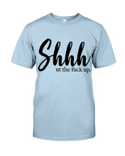 Load image into Gallery viewer, Shut The F Funny Quote T-Shirt Guys Tee