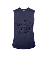 Load image into Gallery viewer, I'm Only Talking To My Dog Today Quote Tee Gift Unisex Long Sleeve