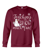 Load image into Gallery viewer, Teaching Is Snow Much Fun Christmas Snowman Gift For Family Sweatshirt
