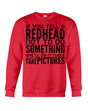 Load image into Gallery viewer, Tell A Redhead Not To Do Something Quote T-Shirt Gift Sweatshirt