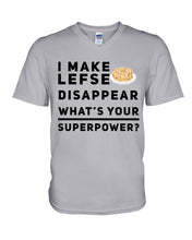 Load image into Gallery viewer, I Make Lefse Disappear Superpower Funny Quote Tee Guys V-Neck