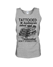 Load image into Gallery viewer, Tattooed Bookwarm Inked And Educated T-Shirt Unisex Tank Top