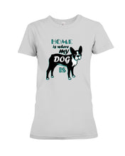 Load image into Gallery viewer, Home Is Where My Dog Is Ladies Tee