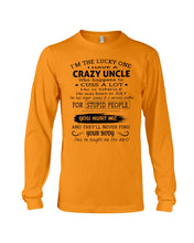 Load image into Gallery viewer, I Have A Crazy Uncle Funny Quote Tee Gift Unisex Long Sleeve