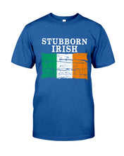 Load image into Gallery viewer, Stubborn Irish Flag Love Ireland Custom T-Shirt Guys Tee