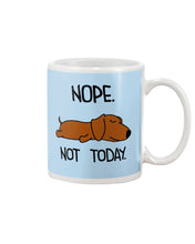 Load image into Gallery viewer, Dachshund Nope Not Today For Dachshunds Lovers Mug