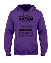 Load image into Gallery viewer, I Have A Crazy Uncle Funny Quote Tee Gift Hoodie