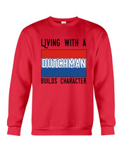 Load image into Gallery viewer, Dutch Man Builds Character Quote Trending Gift Sweatshirt