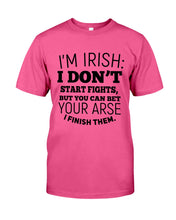 Load image into Gallery viewer, I'm Irish I Don't Start Fights For Irish Men Guys Tee