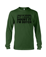 Load image into Gallery viewer, Dutch Doubt Trending Quote T-Shirt Unisex Long Sleeve