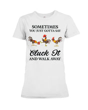 Load image into Gallery viewer, Cluck It Chicken Funny Quote T-Shirt Ladies Tee