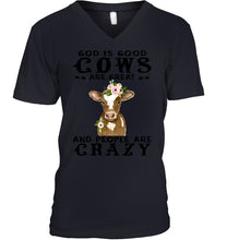 Load image into Gallery viewer, God Is Good Cows People Are Crazy Quote T-Shirt Guys V-Neck
