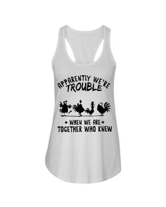 Apparently We're Trouble When We Are Together Who Knew Ladies Flowy Tank