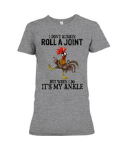 Load image into Gallery viewer, Chicken Roll A Joint Funny Quote T-Shirt For Friends Family Ladies Tee