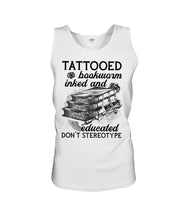 Load image into Gallery viewer, Tattooed Bookwarm Inked And Educated T-Shirt Unisex Tank Top