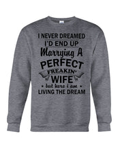 Load image into Gallery viewer, Marry A Perfect Wife Amazing Shirt For Husband And Wife Family Tee Sweatshirt