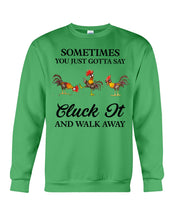 Load image into Gallery viewer, Cluck It Chicken Funny Quote T-Shirt Sweatshirt