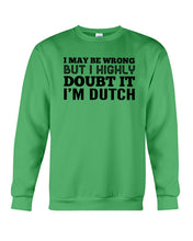Load image into Gallery viewer, Dutch Doubt Trending Quote T-Shirt Sweatshirt